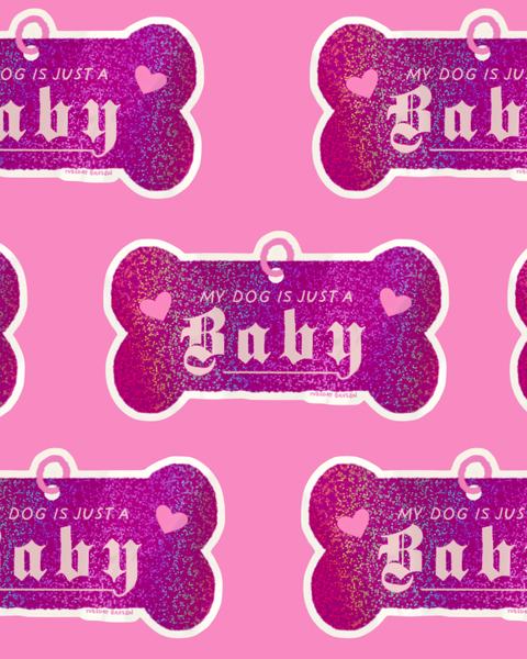 My Dog is Just a Baby Tag Sticker